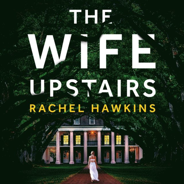 Rachel Hawkins - Wife Upstairs, Ljudbok