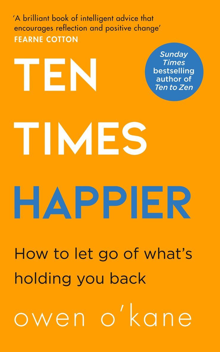 Owen O’Kane - Ten Times Happier, E-bok