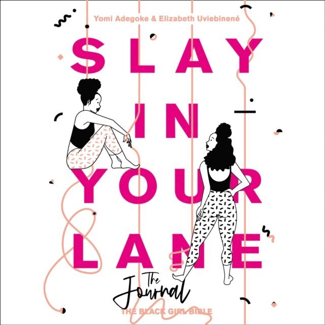 Yomi Adegoke - Slay In Your Lane (The Audio Journal): An empowering and practical toolkit to help you find success in every area of your life, Ljudbok