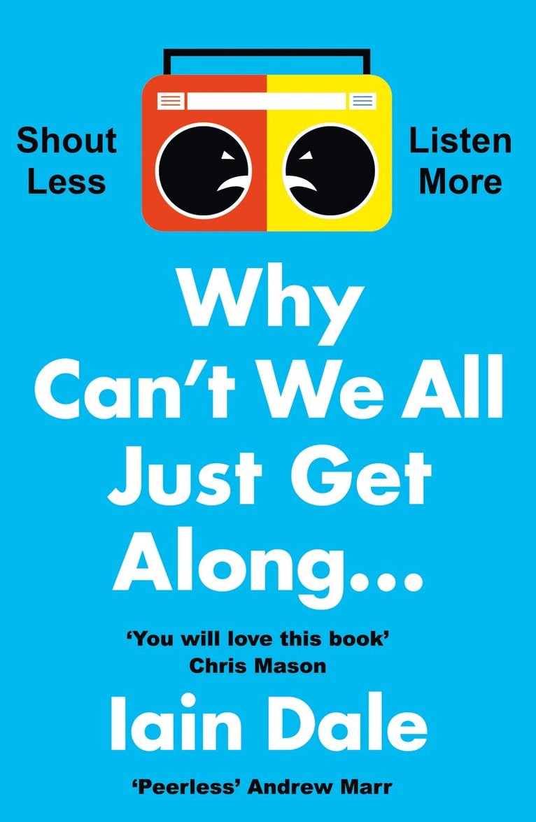 Iain Dale - Why Can’t We All Just Get Along, E-bok