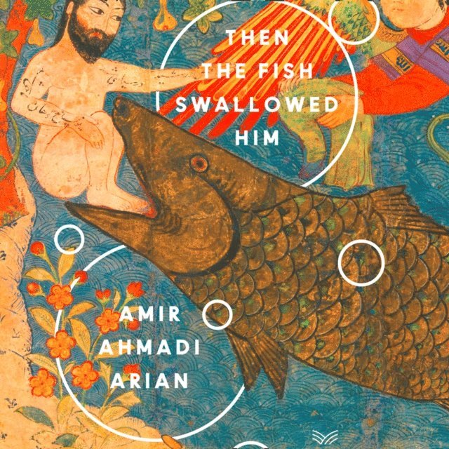 Amir Ahmadi Arian - Then the Fish Swallowed Him, Ljudbok