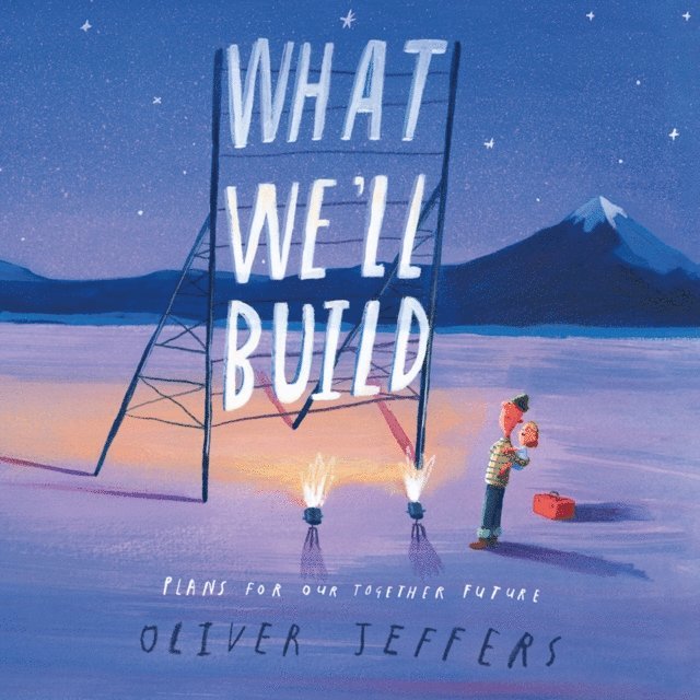 Oliver Jeffers - What We'll Build, Ljudbok