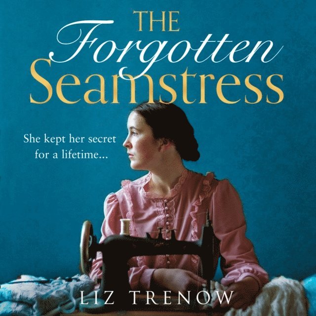 Liz Trenow - Forgotten Seamstress, Ljudbok