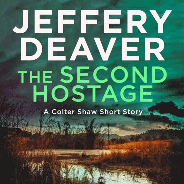 Jeffery Deaver - Second Hostage, Ljudbok