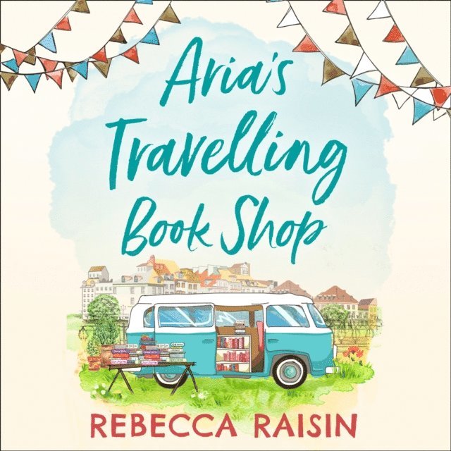 Rebecca Raisin - Aria's Travelling Book Shop, Ljudbok