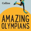 Collins - Amazing Olympians: For ages 7-11