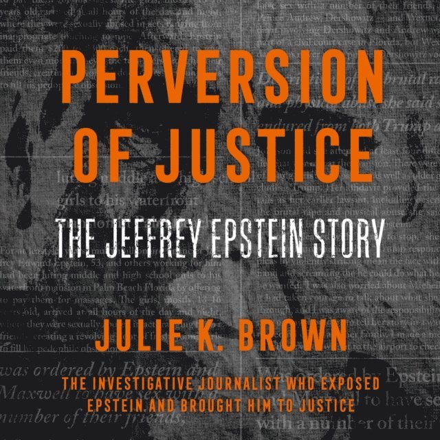 Julie K. Brown - Perversion of Justice, Ljudbok