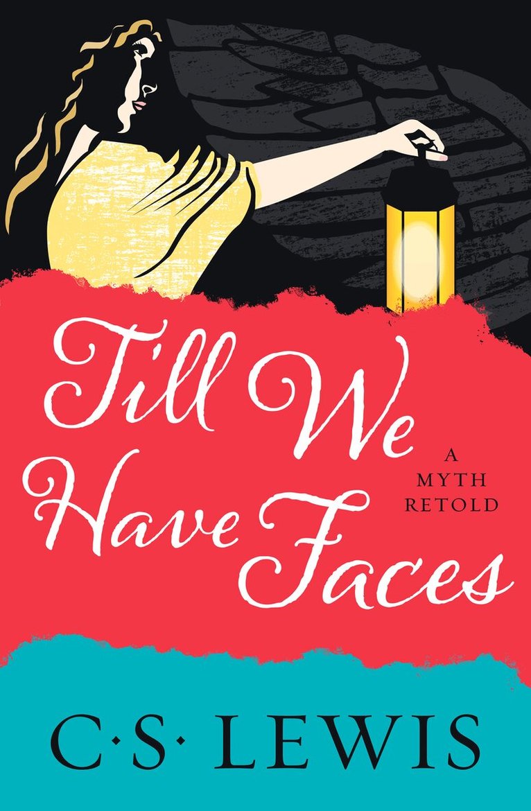 C. S. Lewis - Till We Have Faces, E-bok