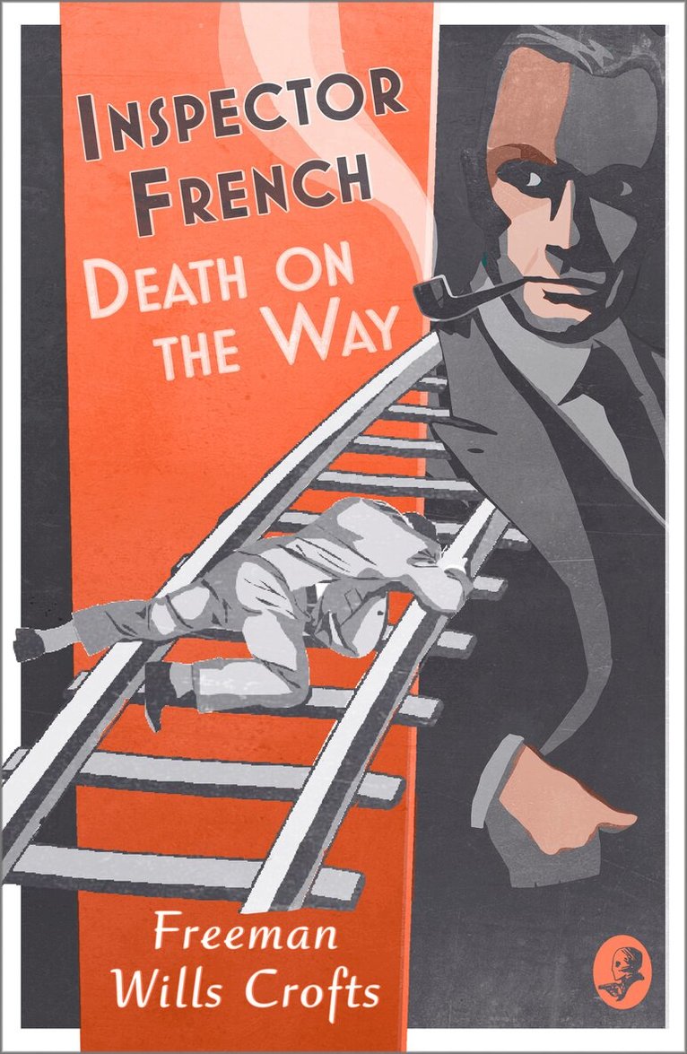 Freeman Wills Crofts - Inspector French: Death on the Way, E-bok