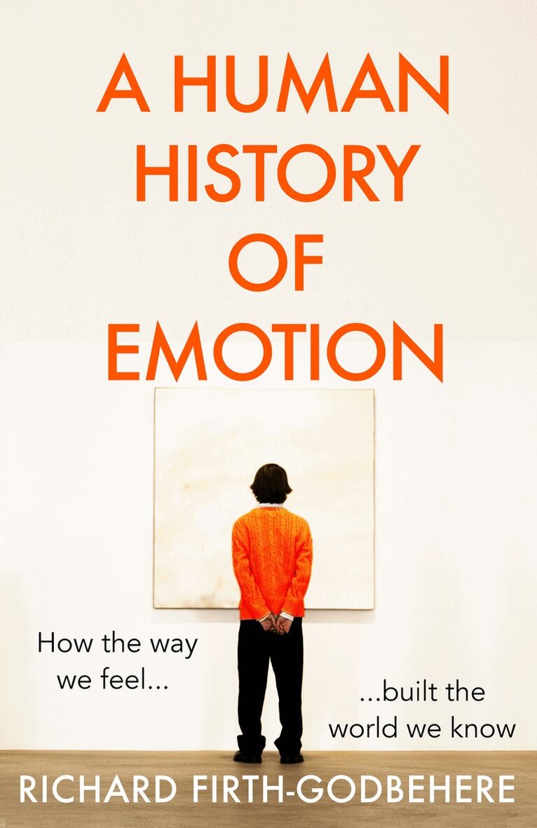 Richard Firth-Godbehere - Human History of Emotion, Inbunden