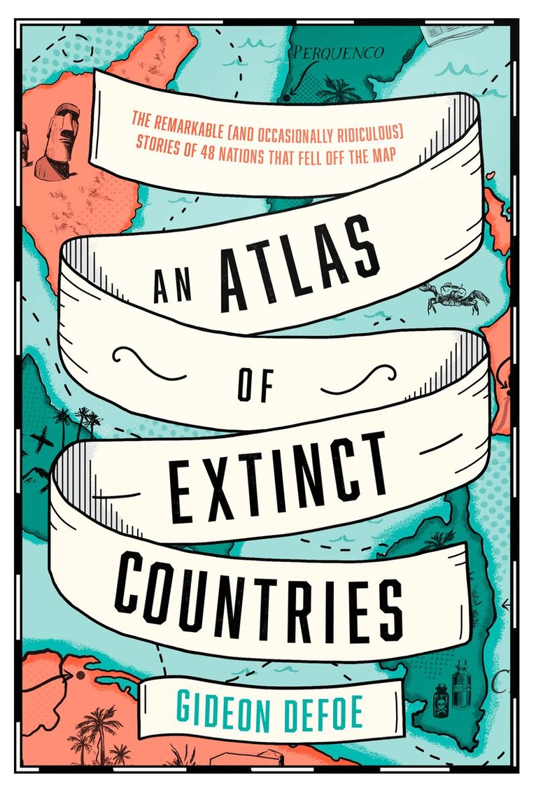 Gideon Defoe - Atlas of Extinct Countries, E-bok