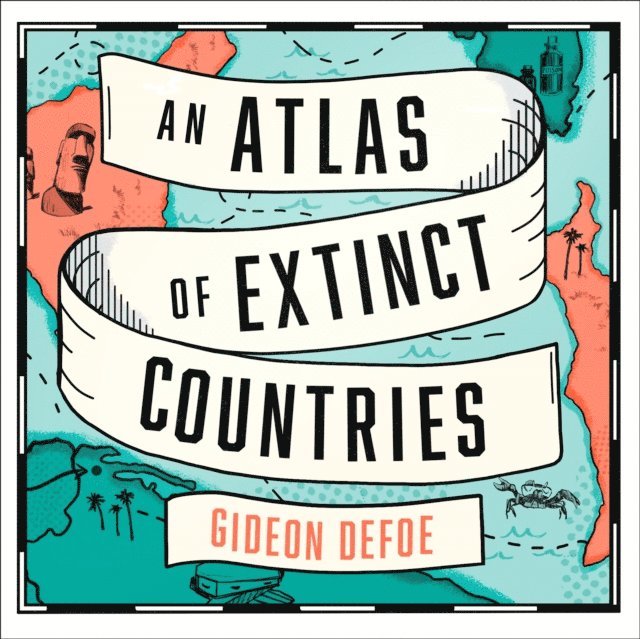 Gideon Defoe - Atlas of Extinct Countries, Ljudbok