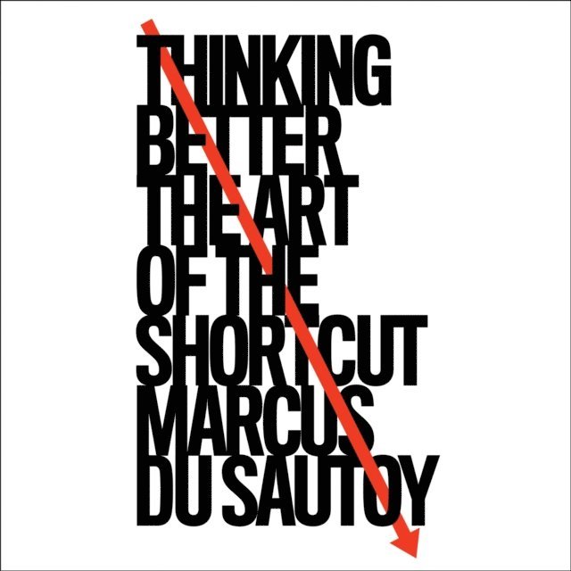 Marcus du Sautoy - Thinking Better, Ljudbok