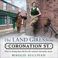 Land Girls from Coronation Street (Coronation Street, Book 4)