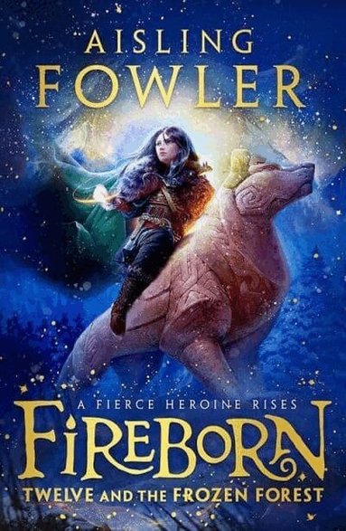 Aisling Fowler - Fireborn: Twelve and the Frozen Forest, Häftad
