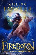 Fireborn: Twelve and the Frozen Forest