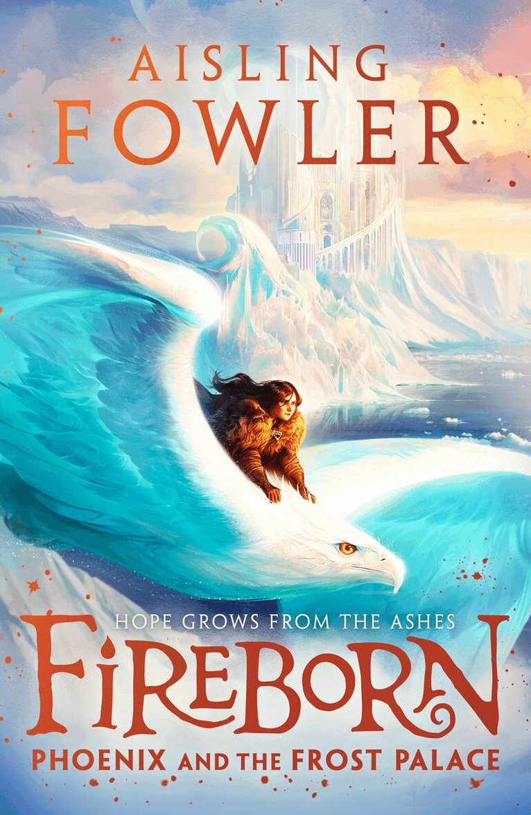 Aisling Fowler - Fireborn: Phoenix and the Frost Palace, E-bok