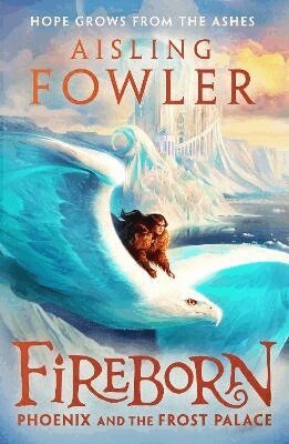 Aisling Fowler - Fireborn: Phoenix and the Frost Palace, Häftad
