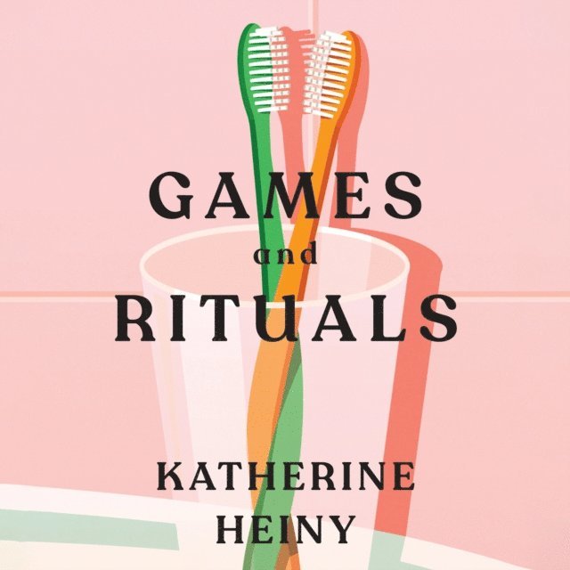 Katherine Heiny - Games and Rituals, Ljudbok