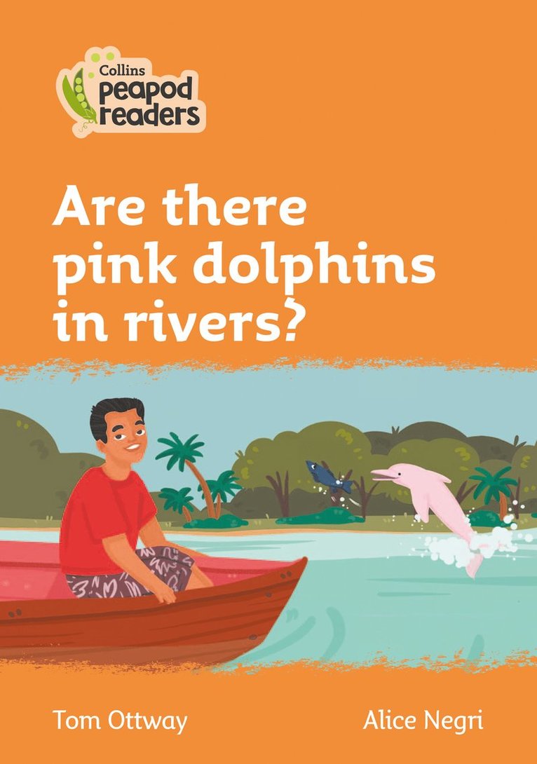 Tom Ottway - Are there pink dolphins in rivers?, Häftad
