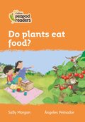 Do plants eat food?