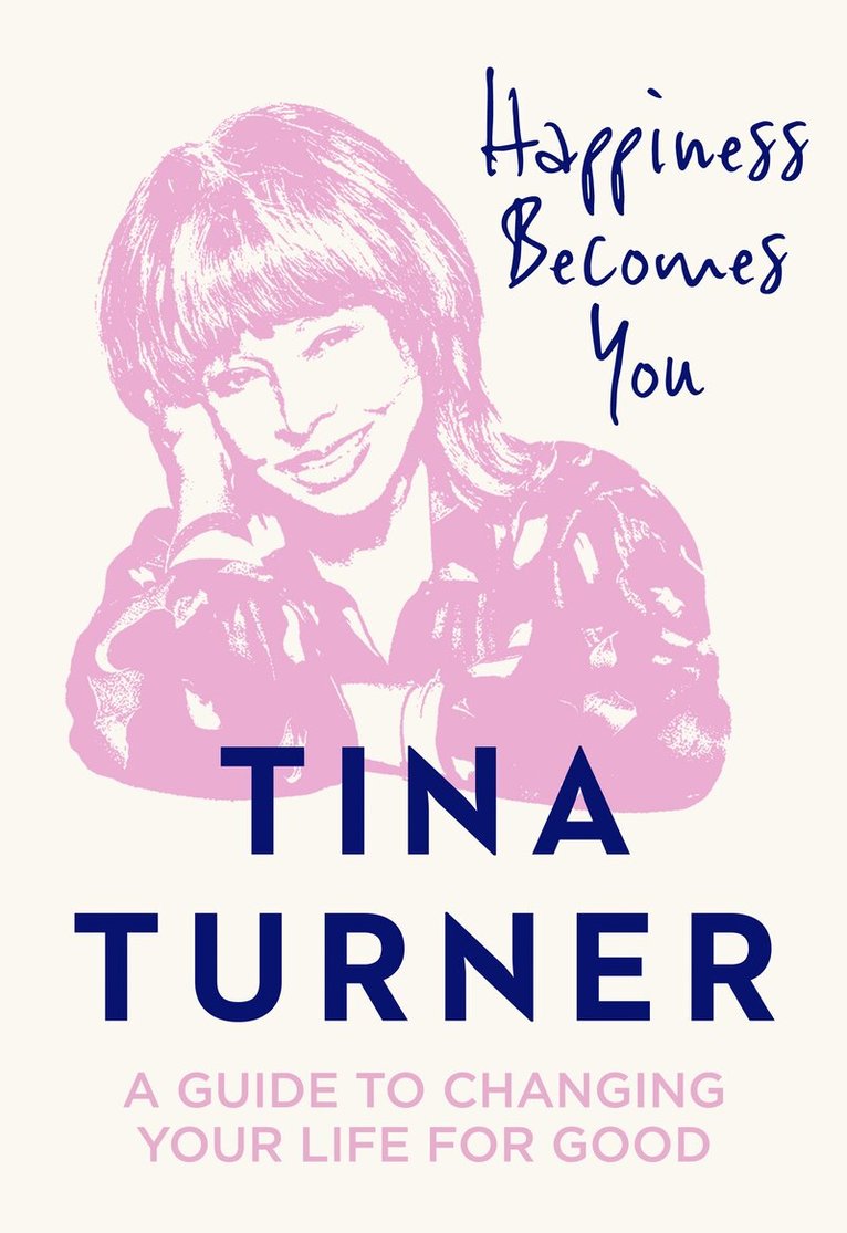 Tina Turner - Happiness Becomes You, E-bok