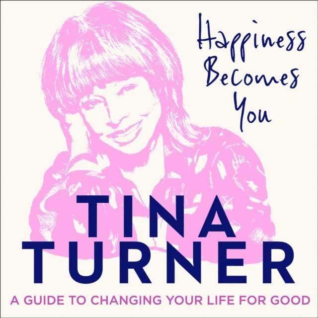 Tina Turner - Happiness Becomes You, Ljudbok