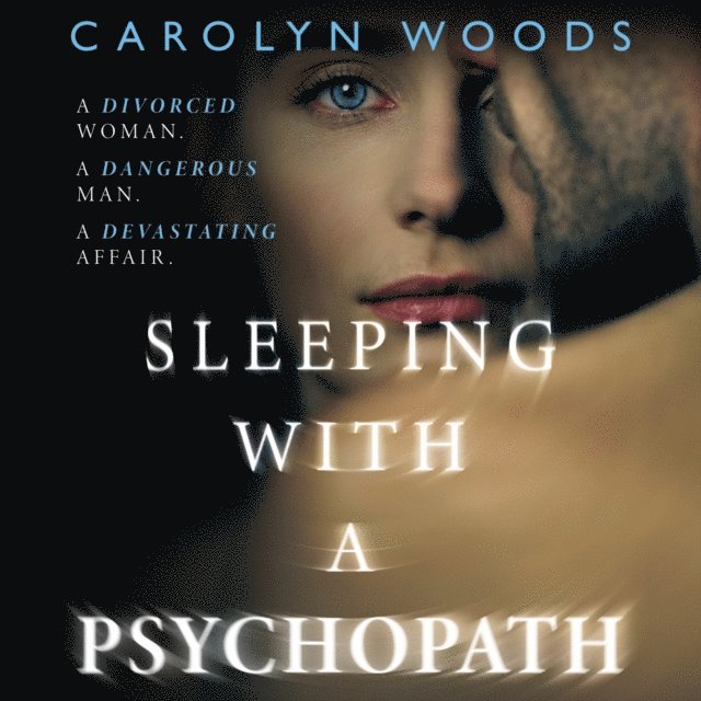 Carolyn Woods - Sleeping with a Psychopath, Ljudbok