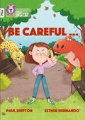 Be Careful?