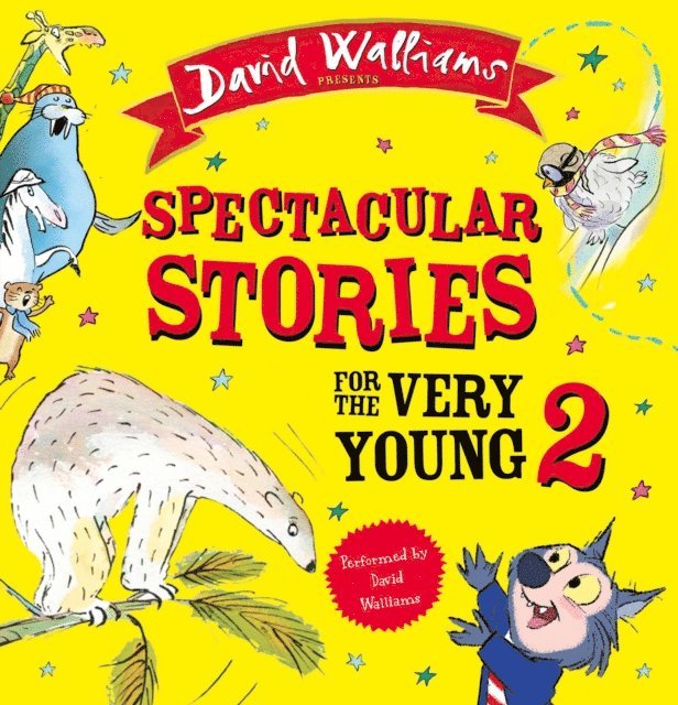 David Walliams - Spectacular Stories for the Very Young 2, Ljudbok