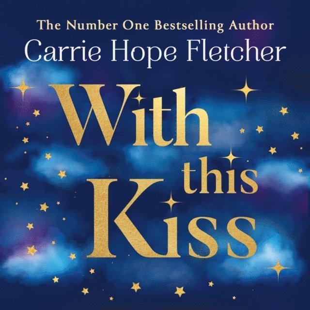 Carrie Hope Fletcher - With This Kiss, Ljudbok