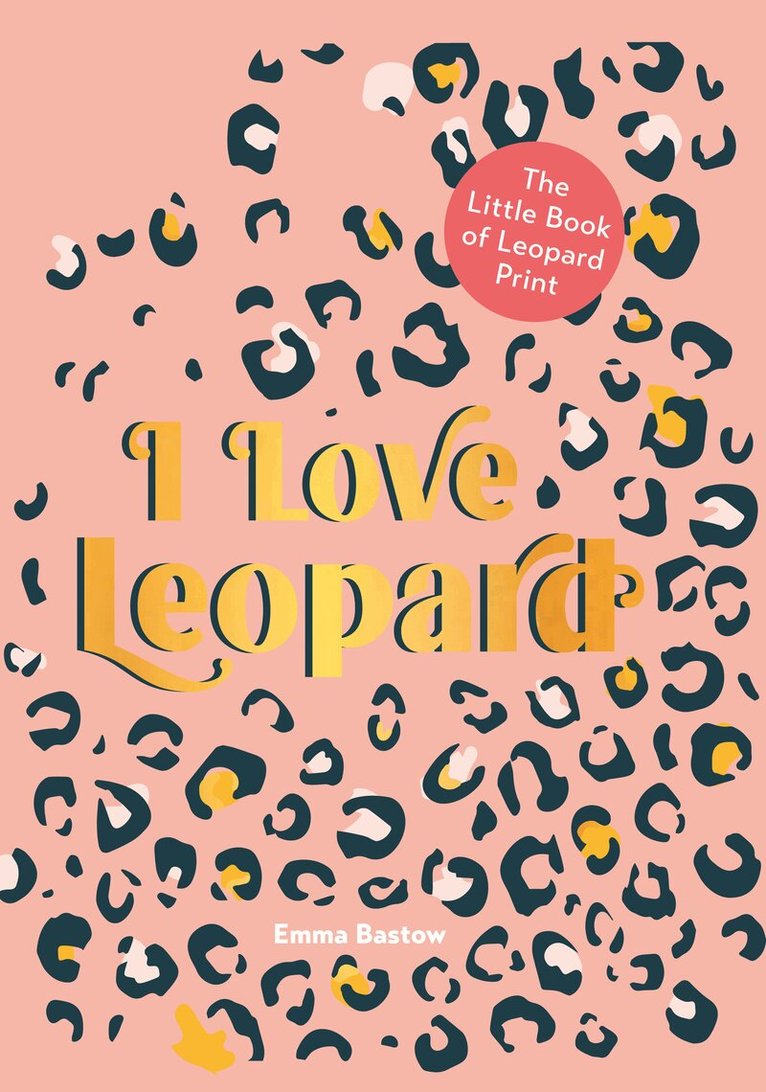 Emma Bastow - I LOVE LEOPARD, E-bok