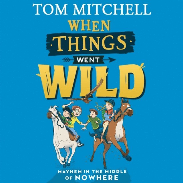 Tom Mitchell - When Things Went Wild, Ljudbok