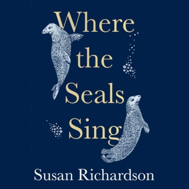 Susan Richardson - Where the Seals Sing, Ljudbok
