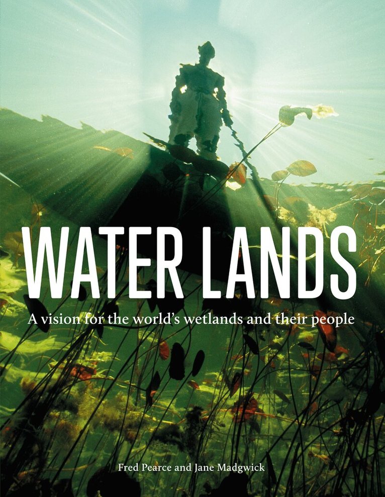 Fred Pearce, Jane Madgwick - Water Lands, E-bok