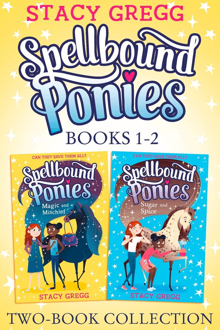 Stacy Gregg - Spellbound Ponies 2-book Collection Volume 1, E-bok