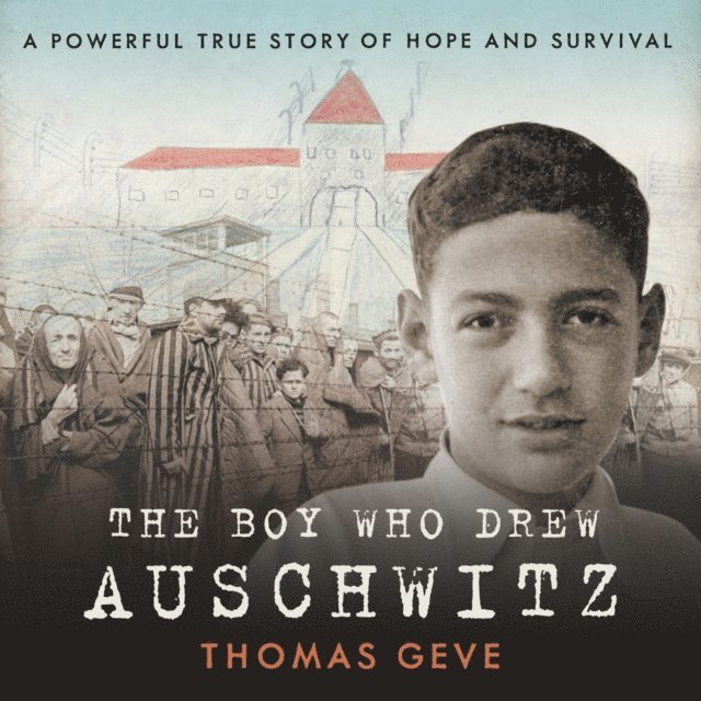 Thomas Geve - Boy Who Drew Auschwitz, Ljudbok
