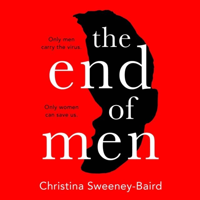 Christina Sweeney-Baird - End of Men, Ljudbok
