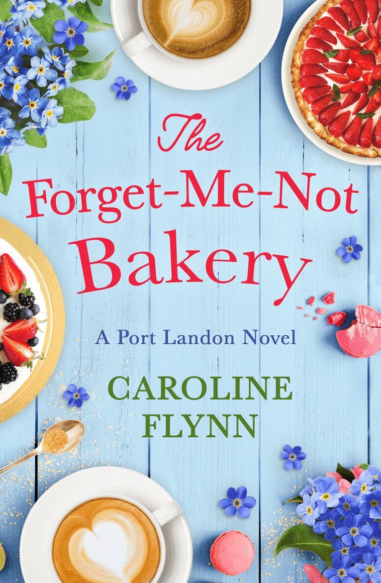 Caroline Flynn - Forget-Me-Not Bakery, E-bok