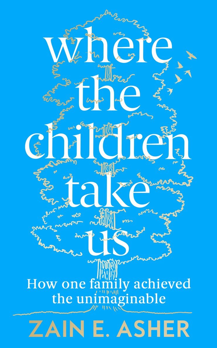 Zain E. Asher - Where the Children Take Us, Inbunden