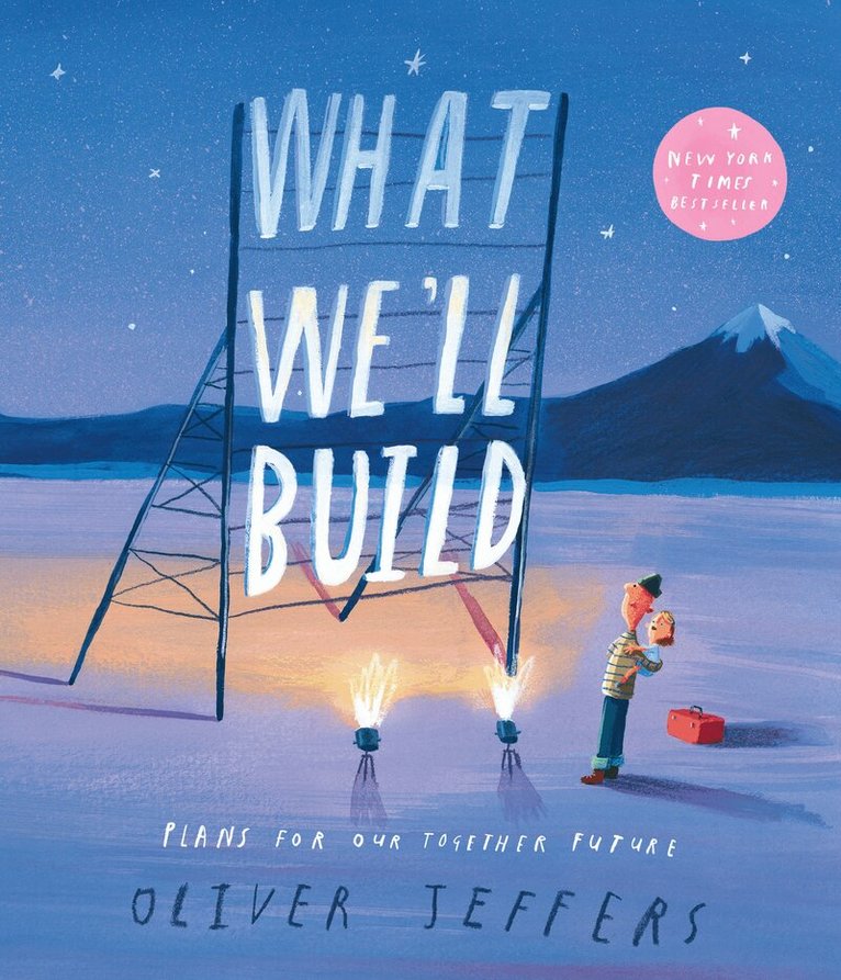 Oliver Jeffers - What We’ll Build, E-bok