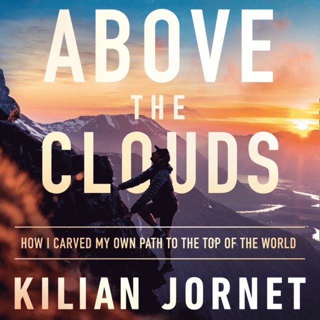 Kilian Jornet - Above the Clouds, Ljudbok