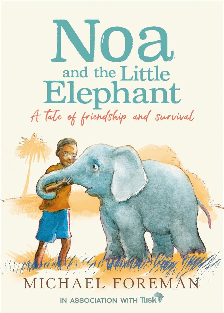 Michael Foreman - Noa and the Little Elephant, E-bok
