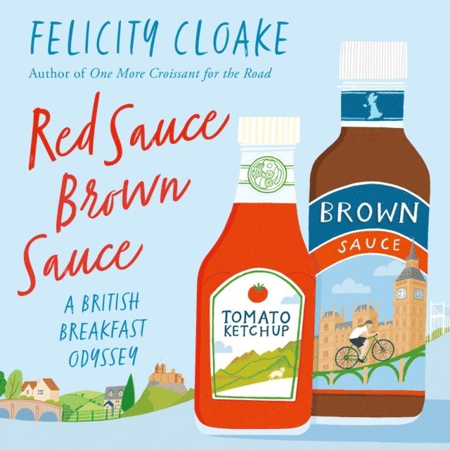 Felicity Cloake - Red Sauce Brown Sauce, Ljudbok