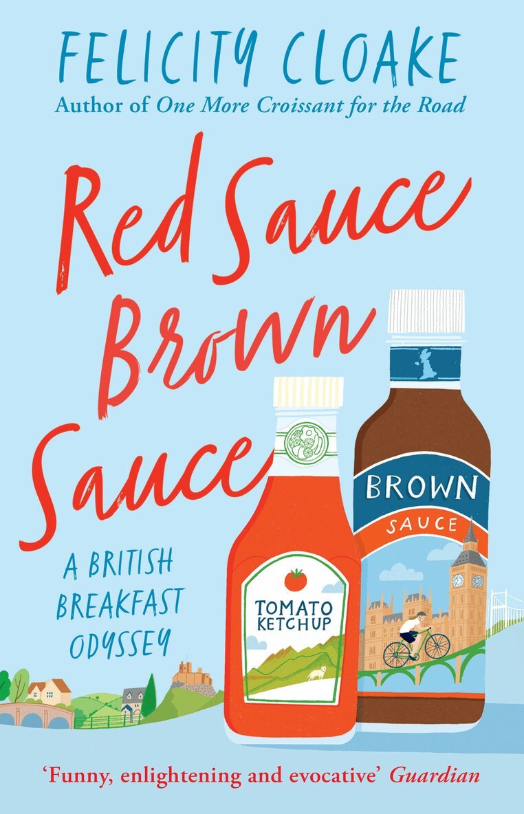 Felicity Cloake - Red Sauce Brown Sauce, E-bok