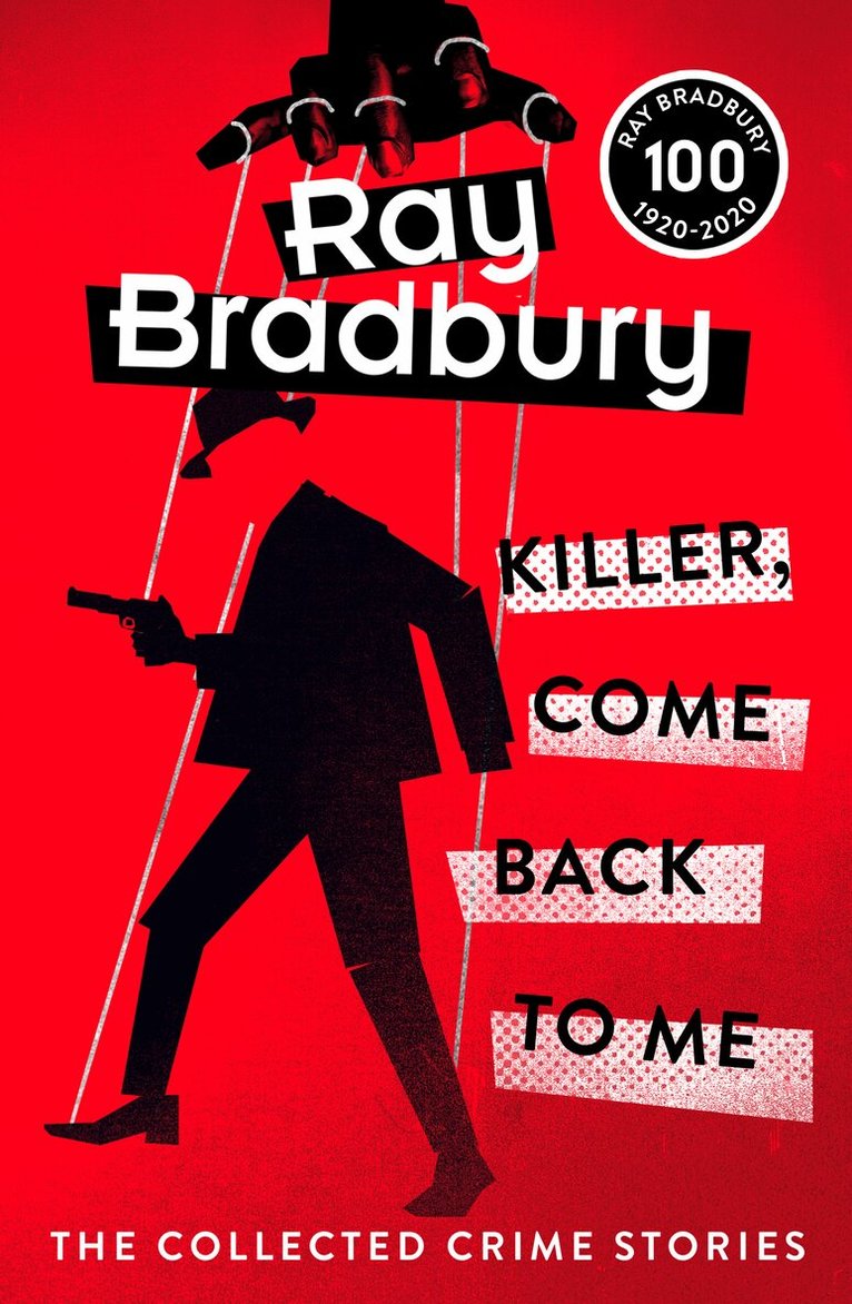 Ray Bradbury - Killer, Come Back To Me, E-bok