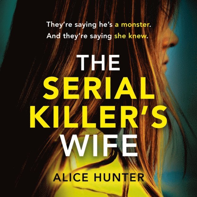 Alice Hunter - Serial Killer's Wife, Ljudbok