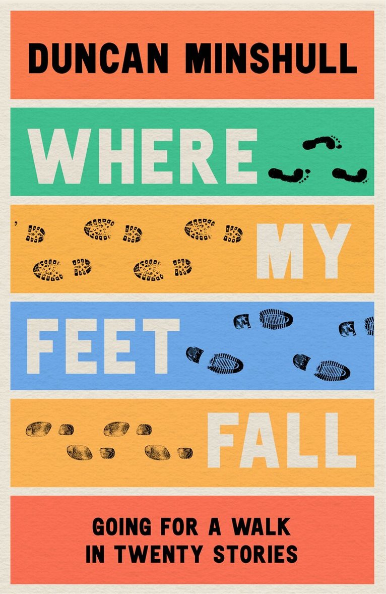 Duncan Minshull - Where My Feet Fall, E-bok