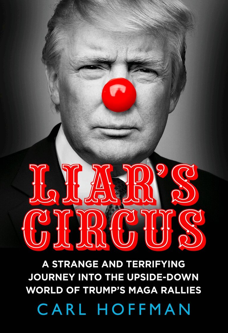 Carl Hoffman - Liar’s Circus, E-bok