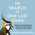 In Search of One Last Song: Britain?s disappearing birds and the people trying to save them